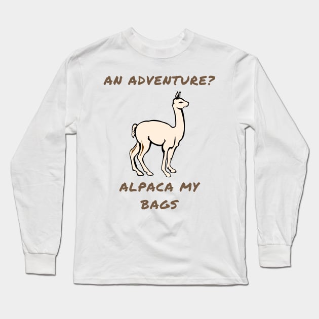 An adventure? Alpaca my bags Long Sleeve T-Shirt by IOANNISSKEVAS